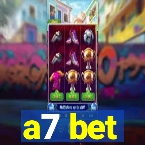 a7 bet